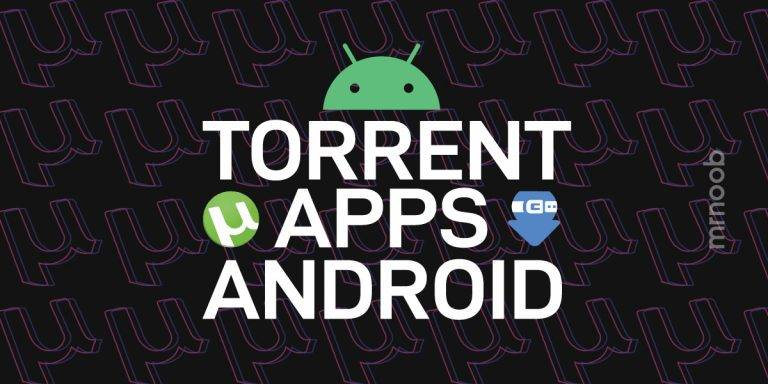 Best Torrent apps for android that you can dcownload